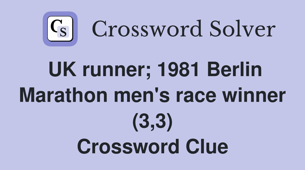 UK runner; 1981 Berlin Marathon men's race winner (3,3) Crossword Clue