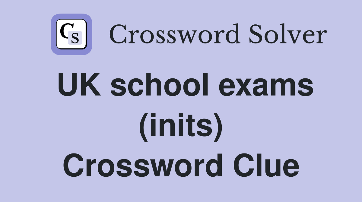 UK school exams (inits) Crossword Clue