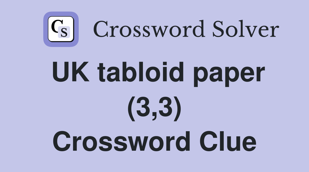 UK tabloid paper (3,3) Crossword Clue