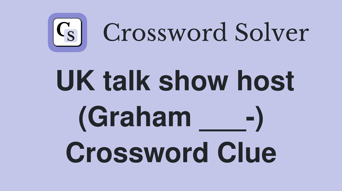 UK talk show host (Graham ___-) Crossword Clue