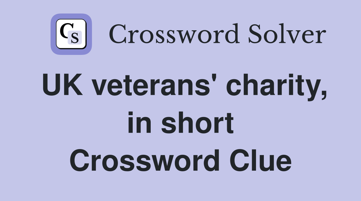 UK veterans' charity, in short Crossword Clue