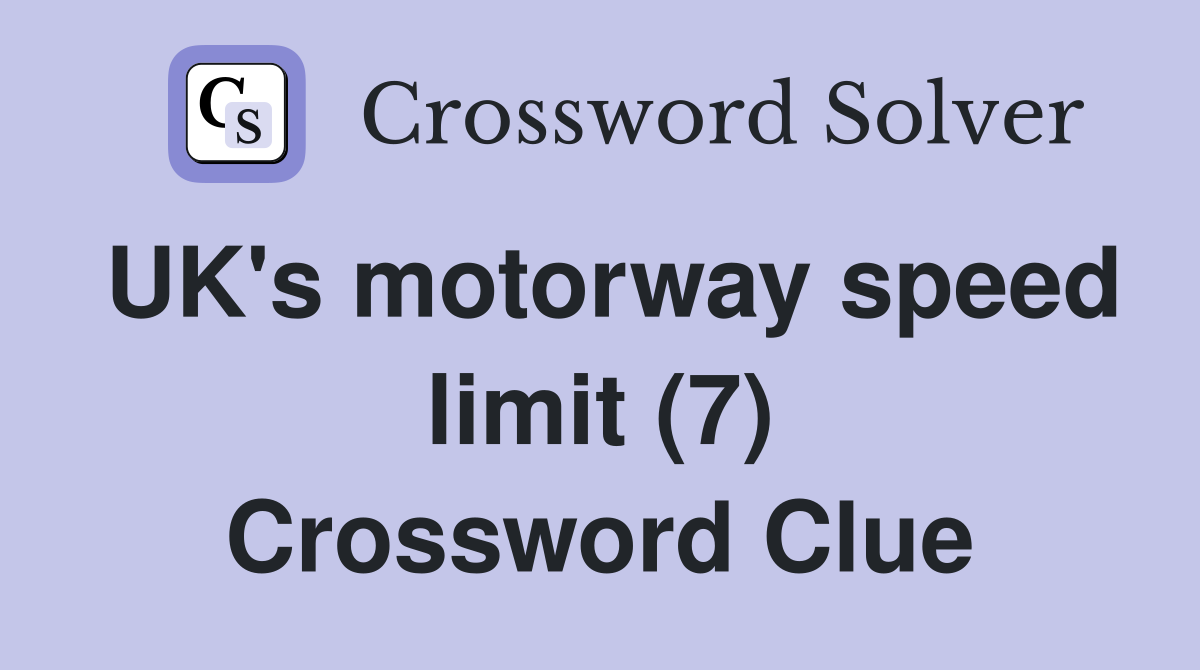UK's motorway speed limit (7) Crossword Clue