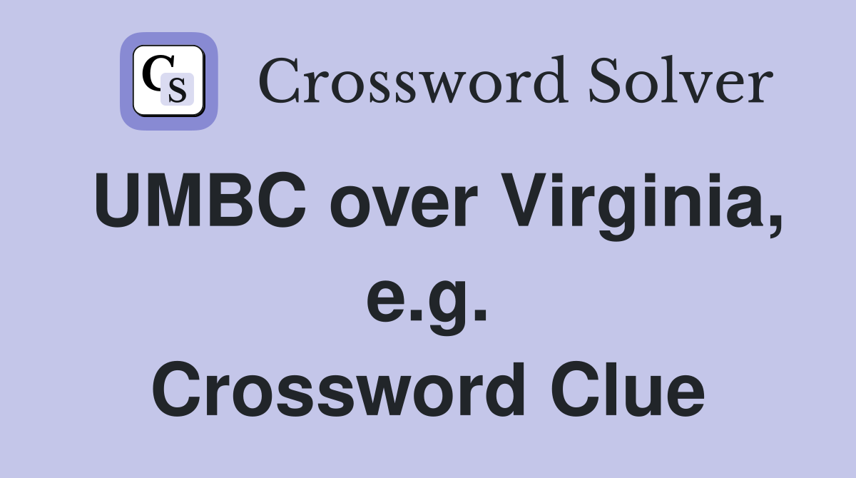 UMBC over Virginia, e.g. Crossword Clue