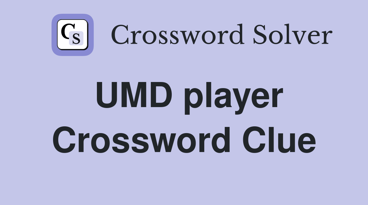UMD player Crossword Clue
