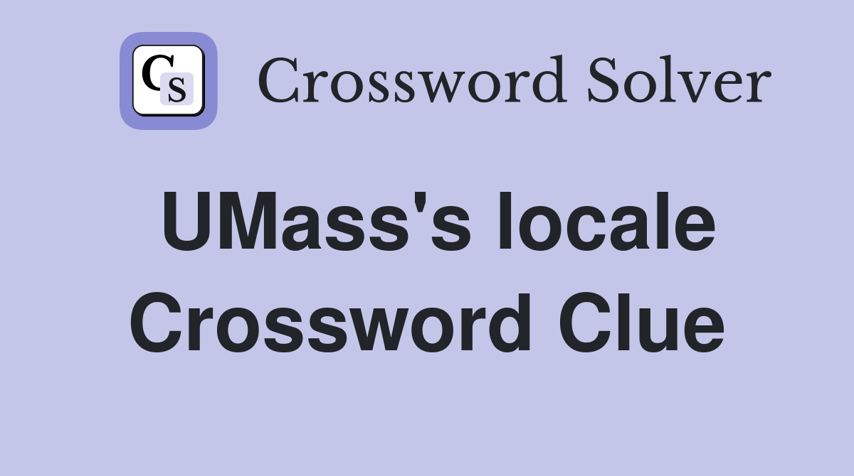 UMass's locale Crossword Clue