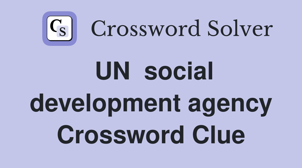 UN  social development agency Crossword Clue