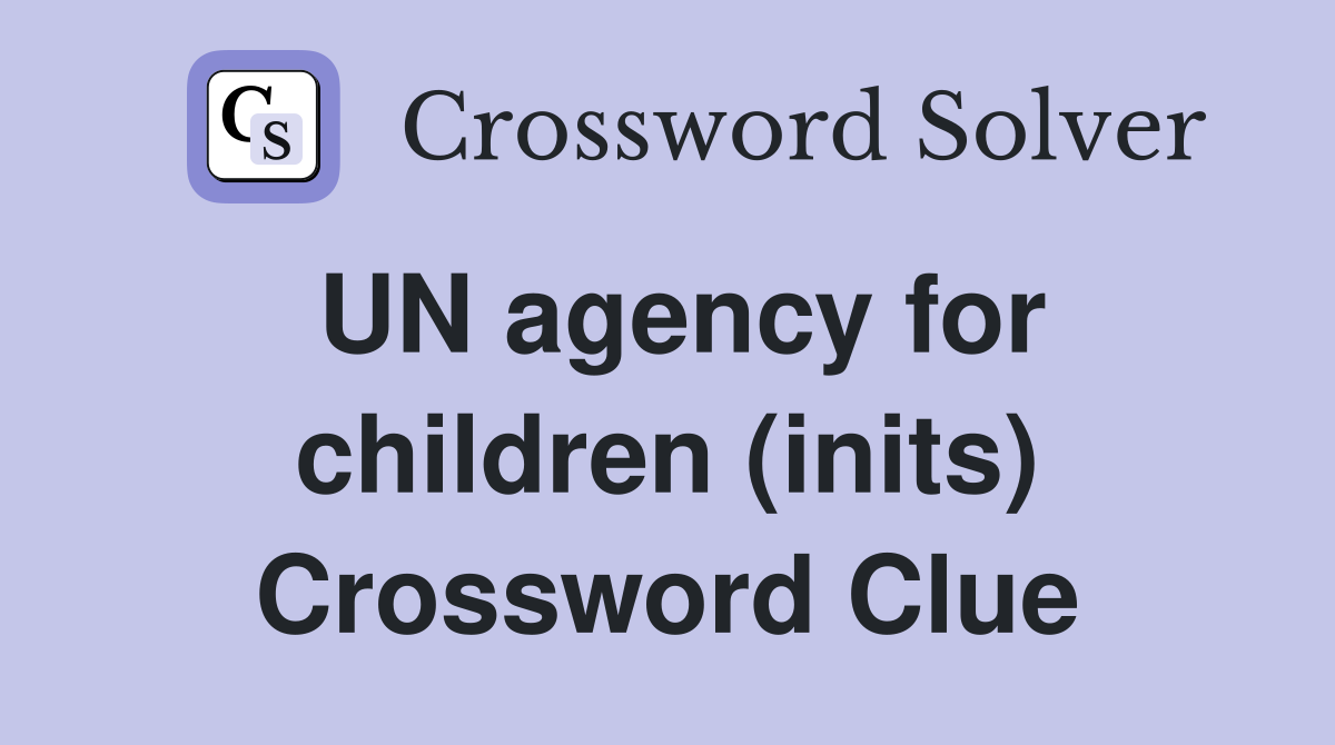 UN agency for children (inits) Crossword Clue