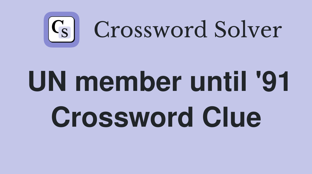 UN member until '91 Crossword Clue