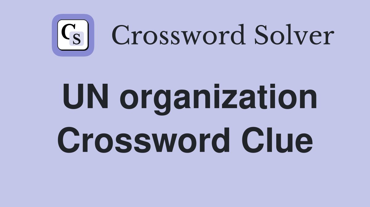UN organization Crossword Clue