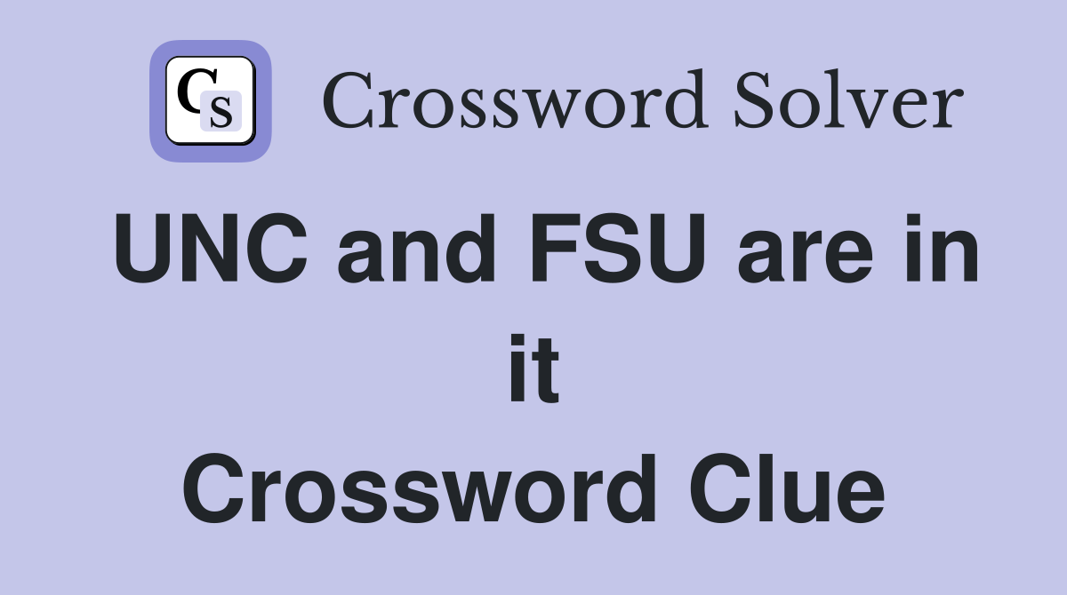 UNC and FSU are in it Crossword Clue