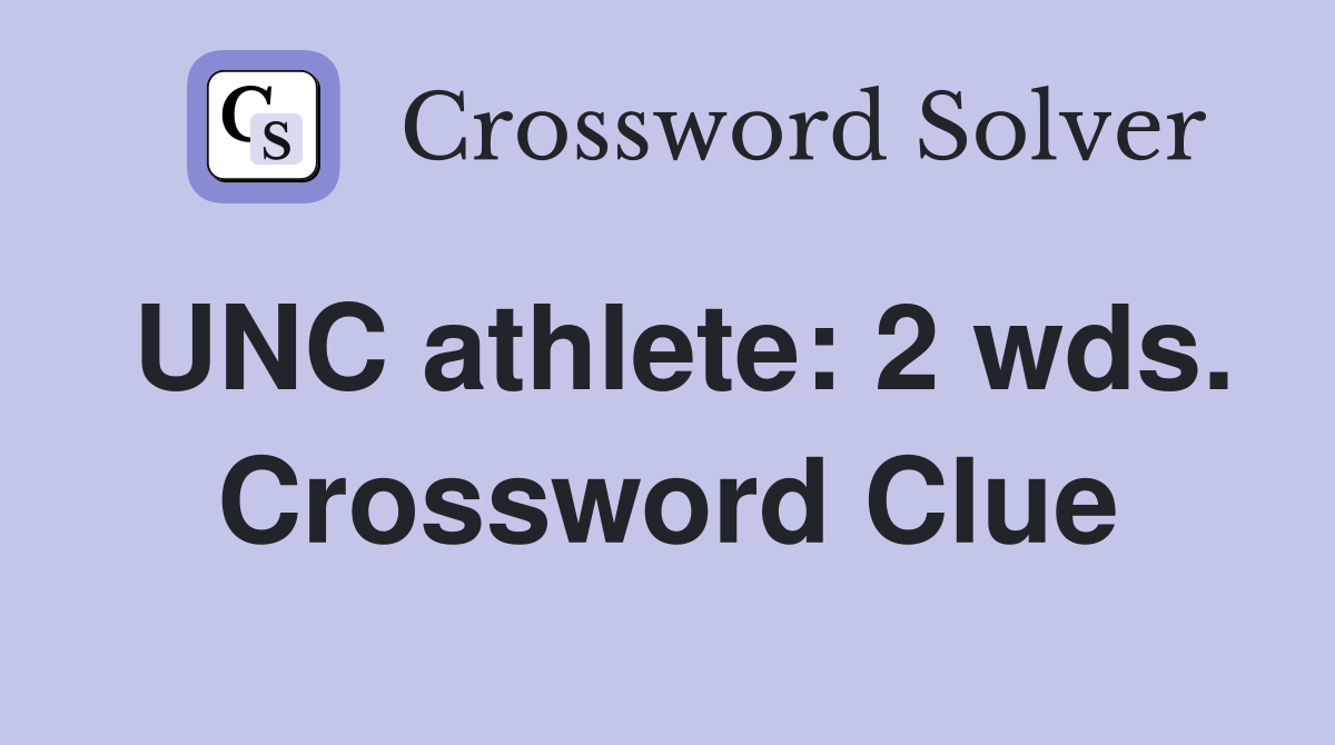 UNC athlete: 2 wds. Crossword Clue