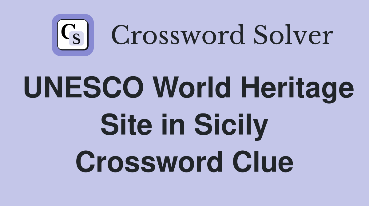 UNESCO World Heritage Site in Sicily Crossword Clue