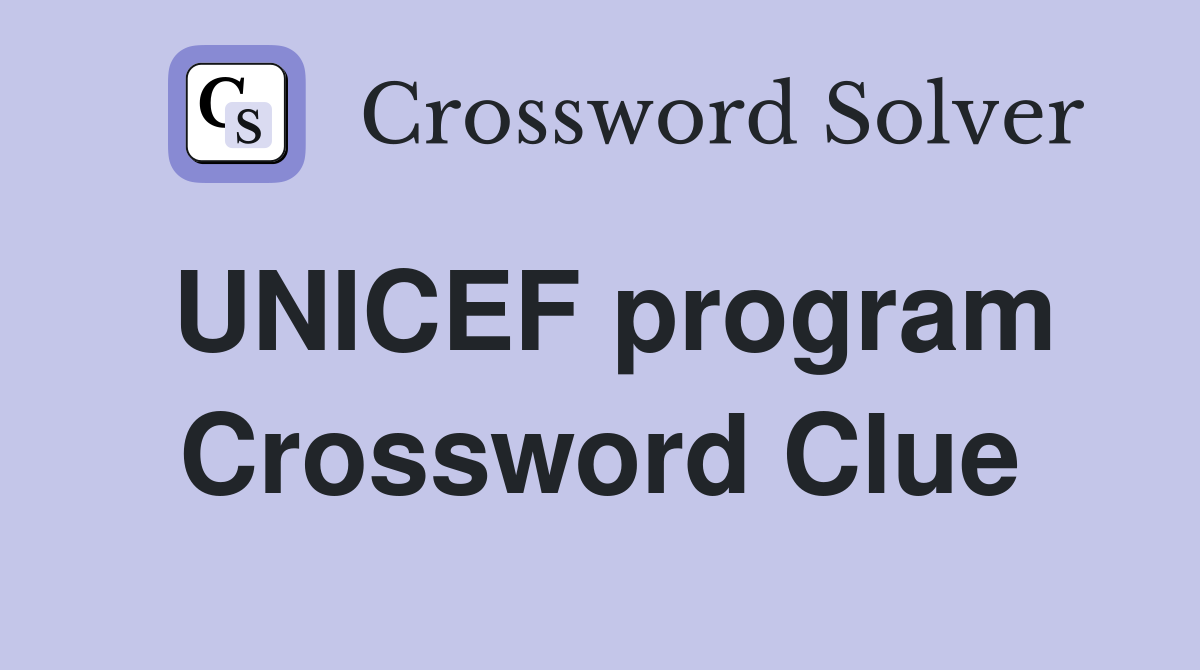 UNICEF program Crossword Clue