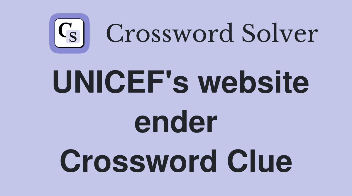 UNICEF's website ender Crossword Clue