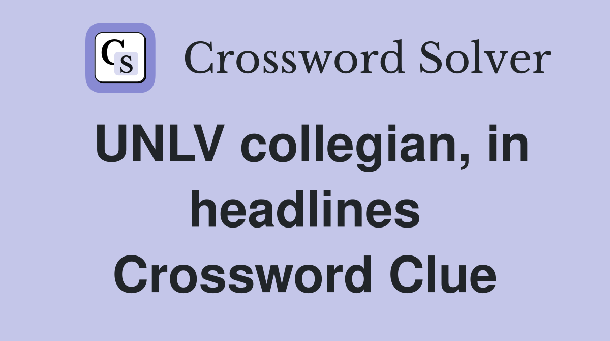 UNLV collegian, in headlines Crossword Clue