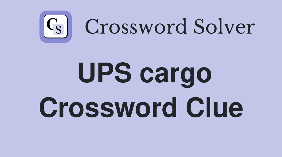 UPS cargo Crossword Clue