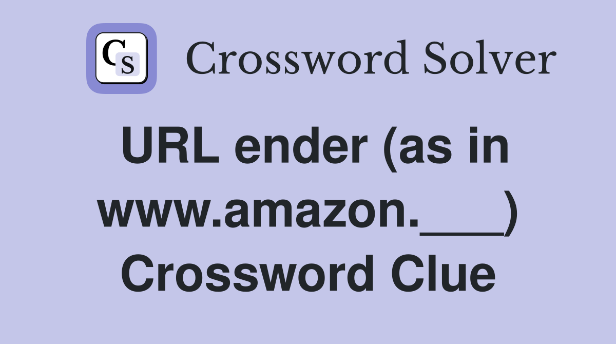 URL ender (as in www.amazon.___) Crossword Clue
