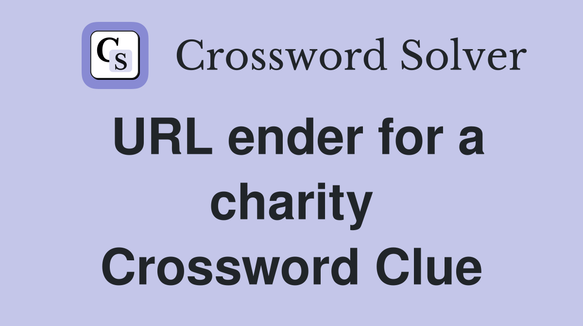 URL ender for a charity Crossword Clue
