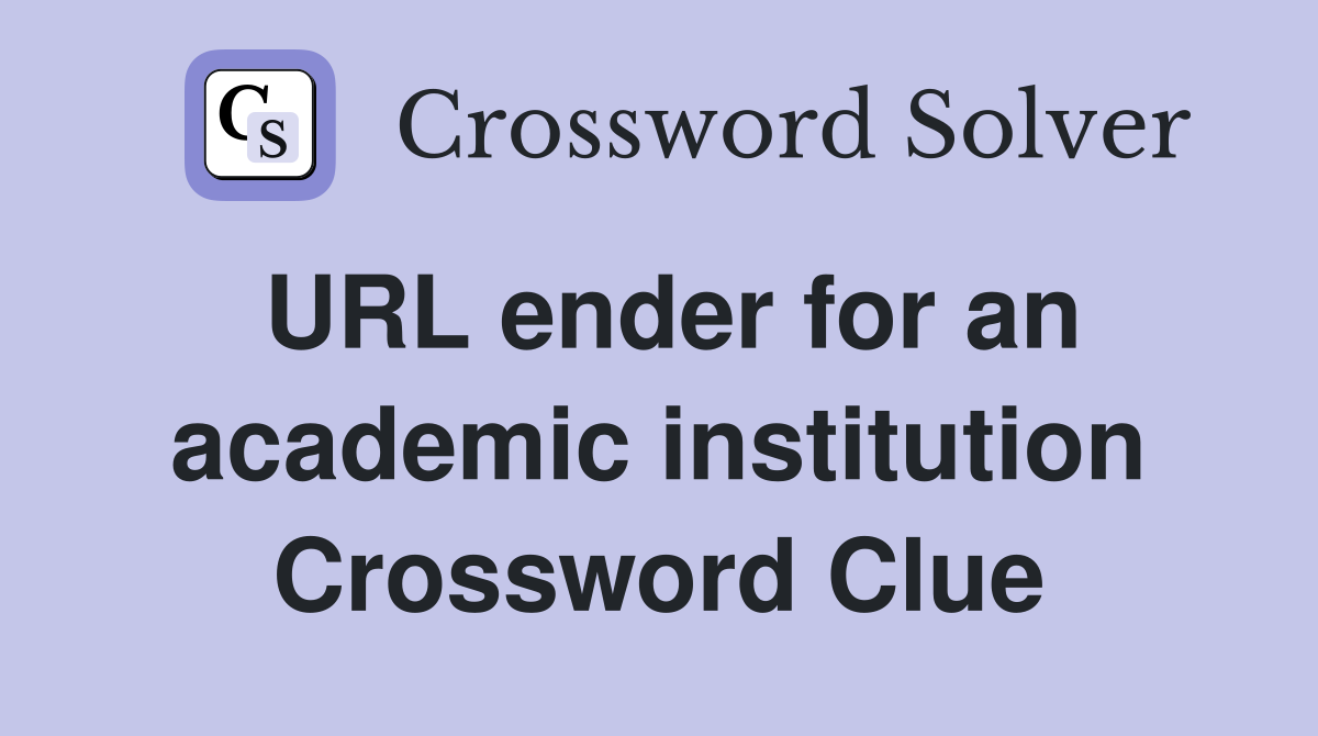 URL ender for an academic institution Crossword Clue