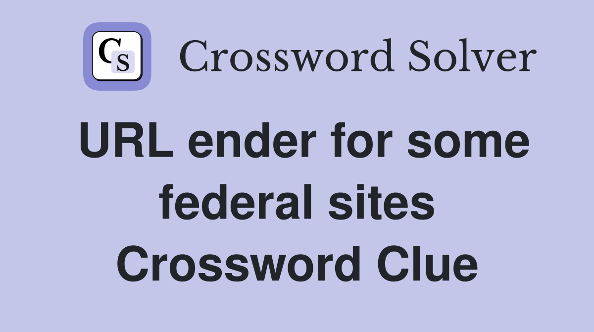 URL ender for some federal sites Crossword Clue