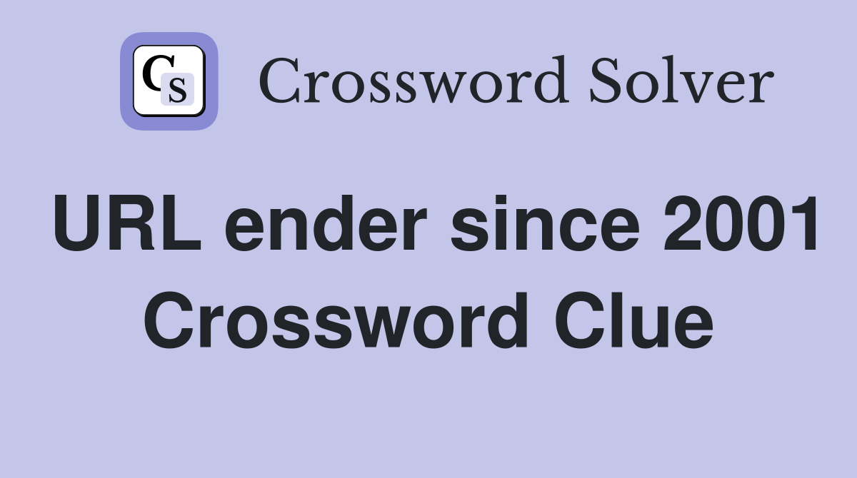 URL ender since 2001 Crossword Clue