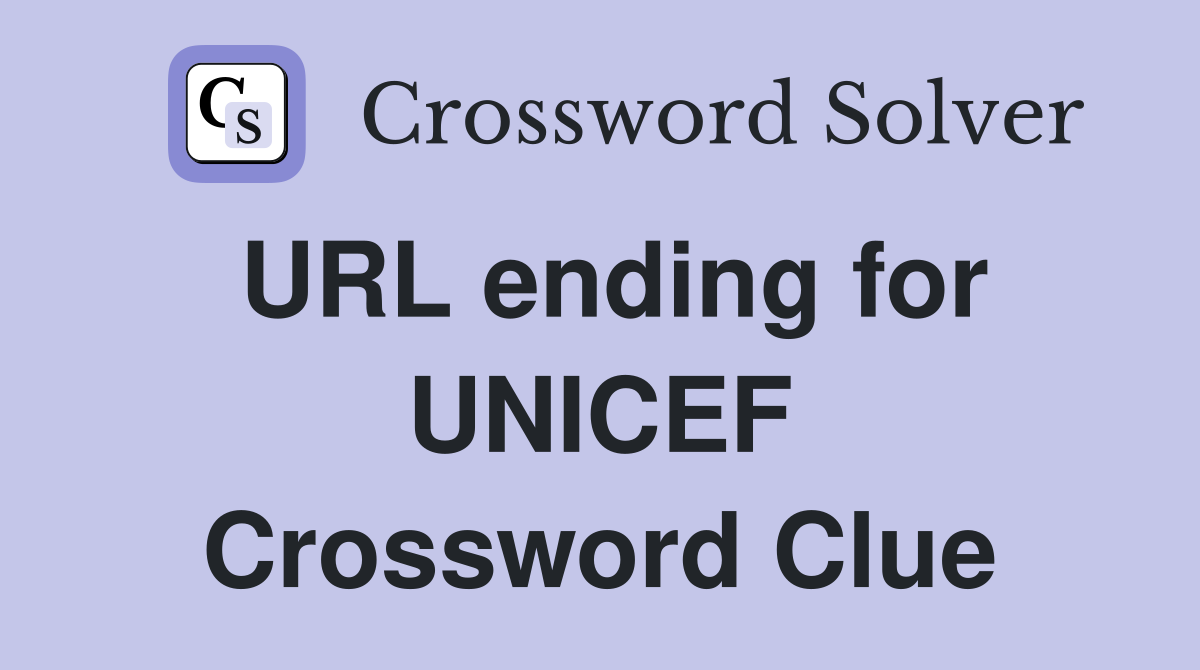 URL ending for UNICEF Crossword Clue