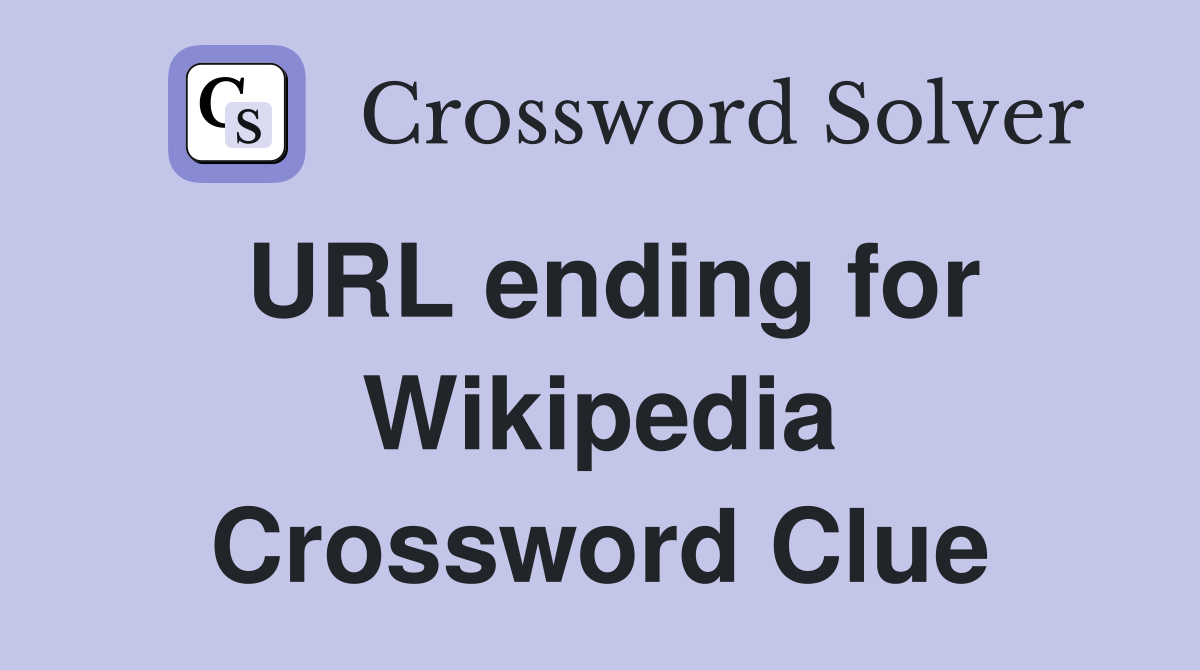 URL ending for Wikipedia Crossword Clue