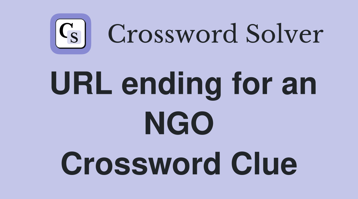 URL ending for an NGO Crossword Clue