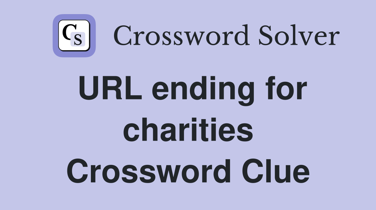 URL ending for charities Crossword Clue
