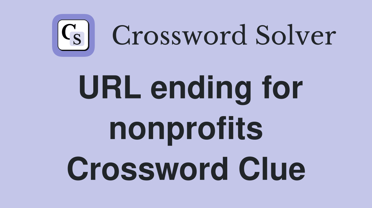 URL ending for nonprofits Crossword Clue
