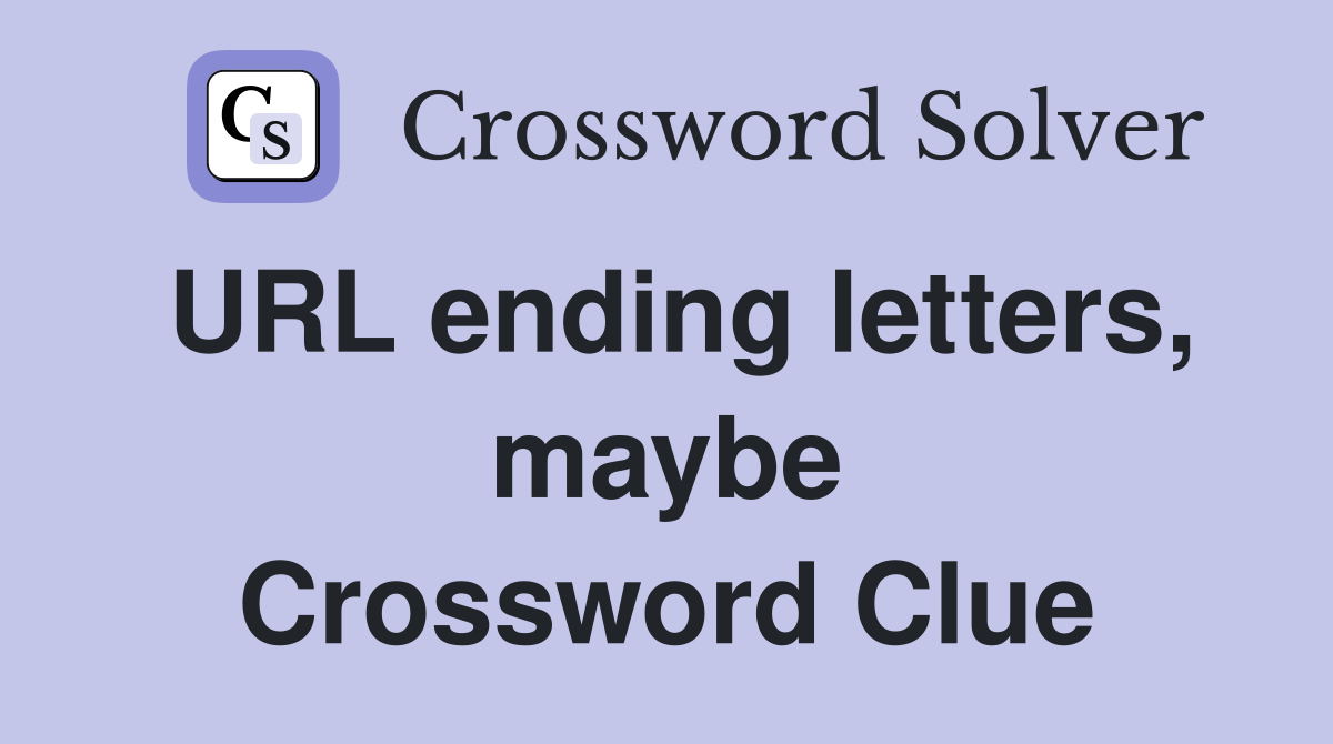 URL ending letters, maybe Crossword Clue