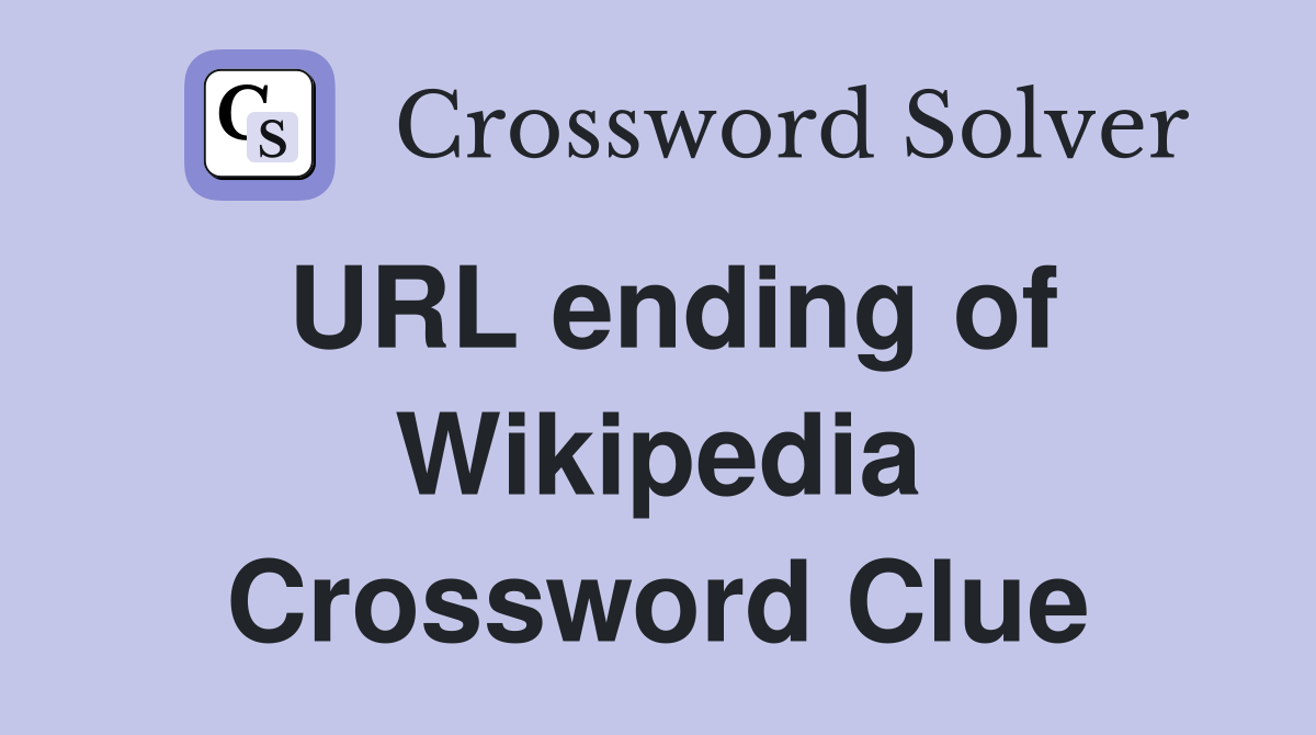 URL ending of Wikipedia Crossword Clue