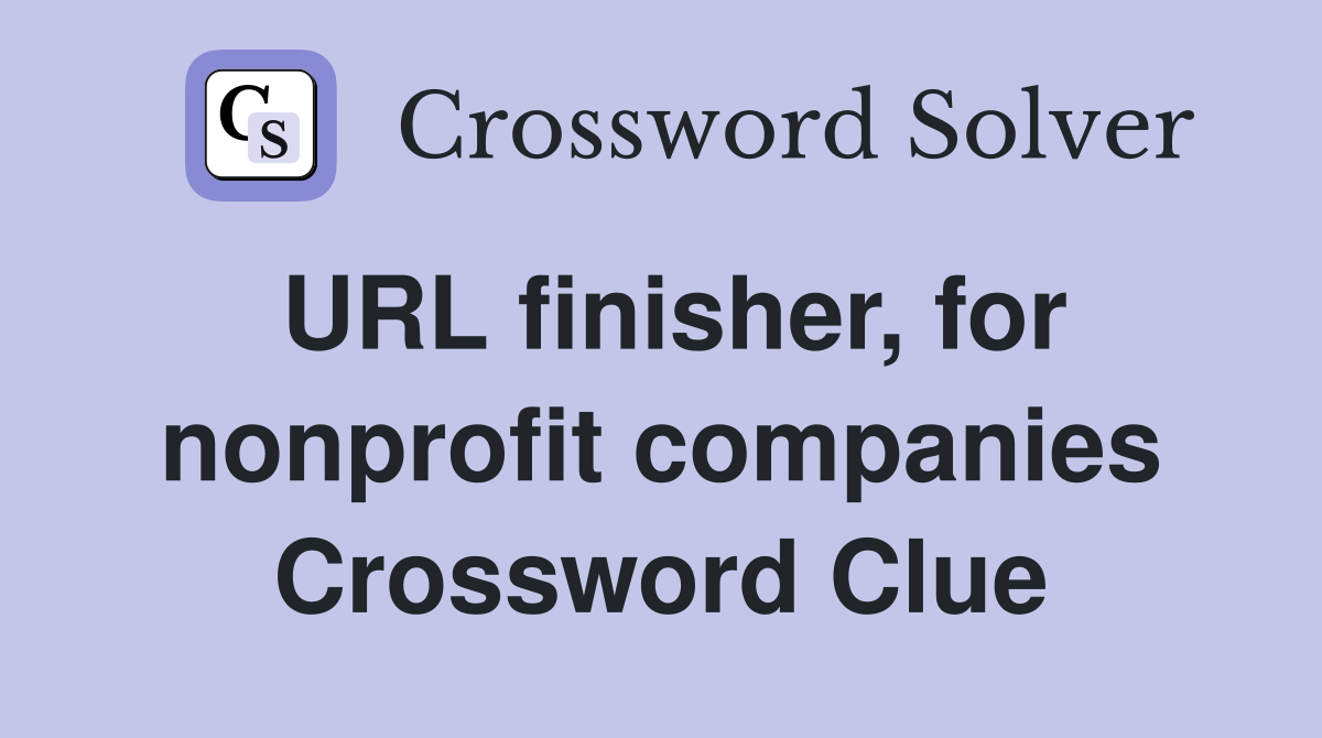 URL finisher, for nonprofit companies Crossword Clue