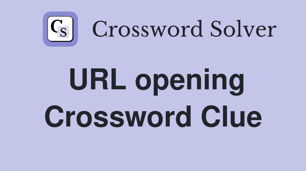 URL opening Crossword Clue