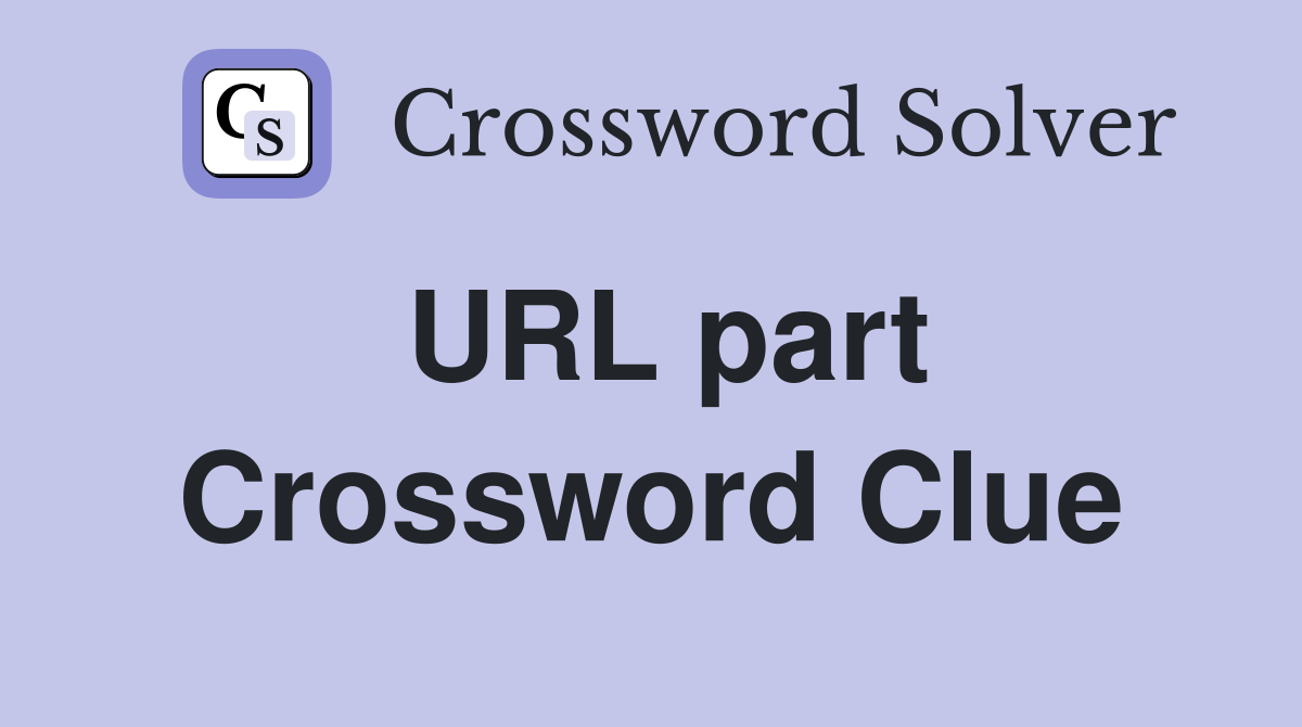 URL part Crossword Clue
