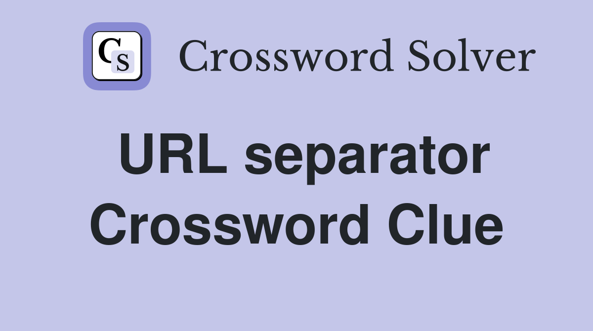 URL separator Crossword Clue