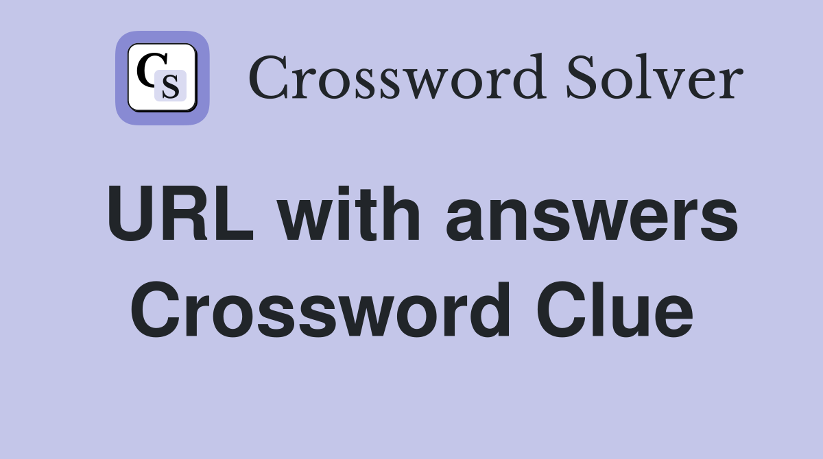 URL with answers Crossword Clue