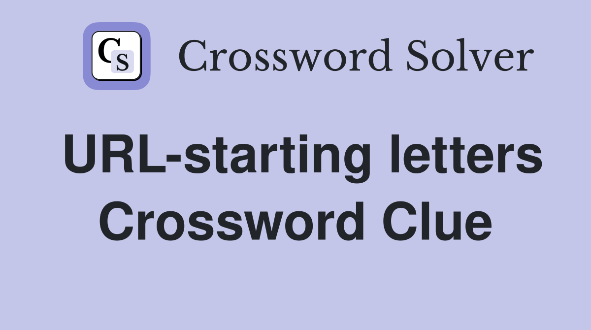 URL-starting letters Crossword Clue