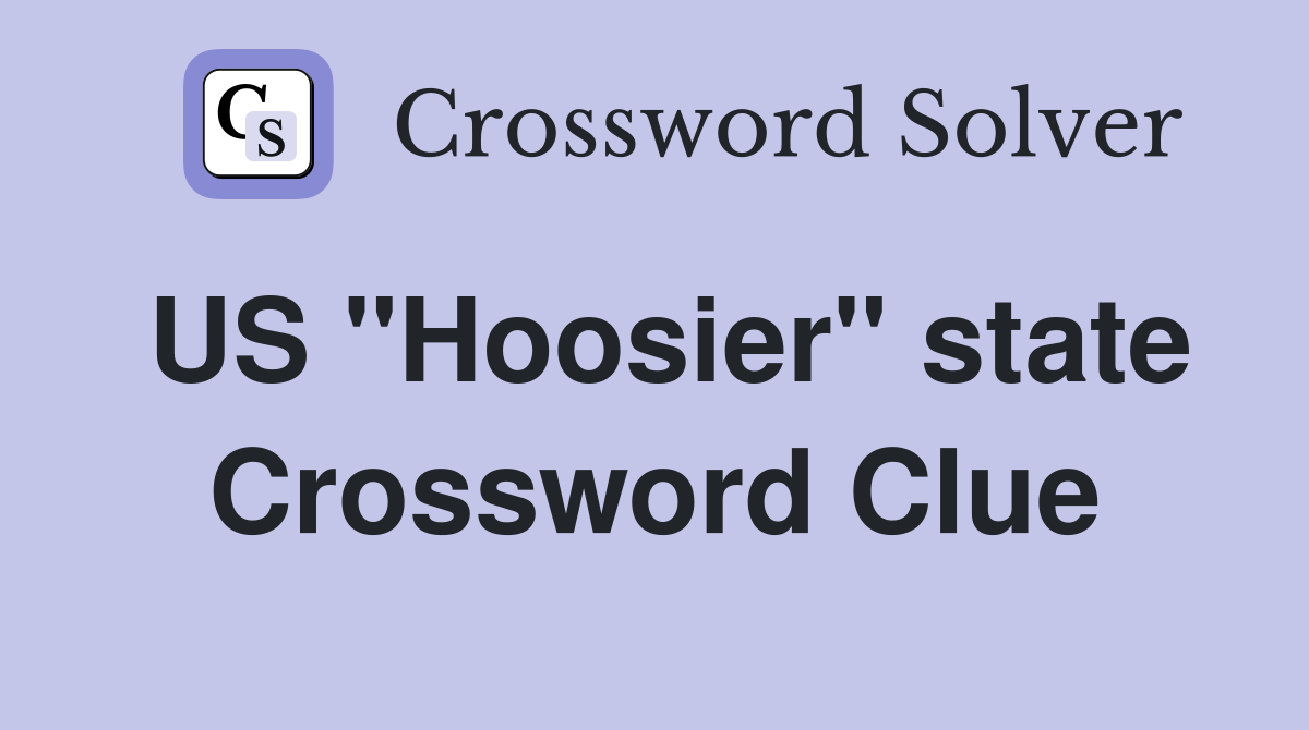 US "Hoosier" state Crossword Clue
