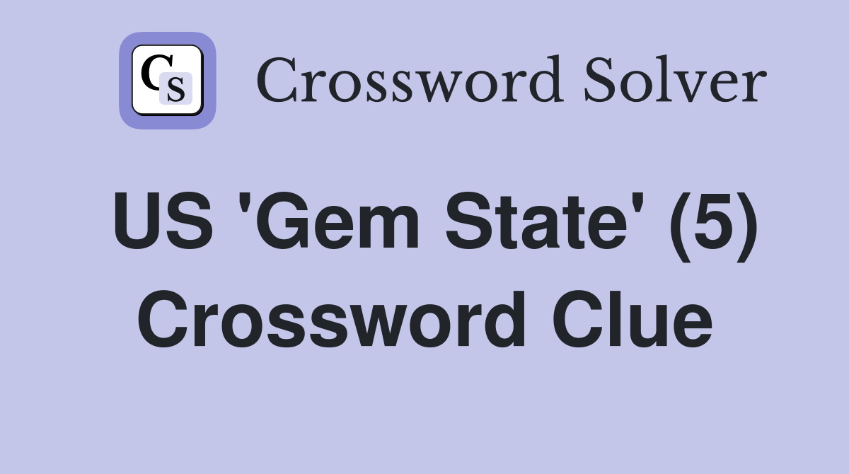 US 'Gem State' (5) Crossword Clue