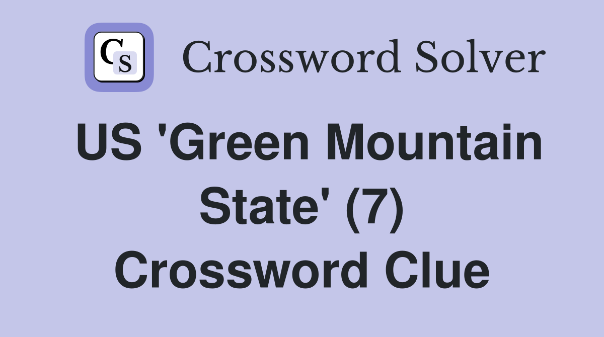 US 'Green Mountain State' (7) Crossword Clue