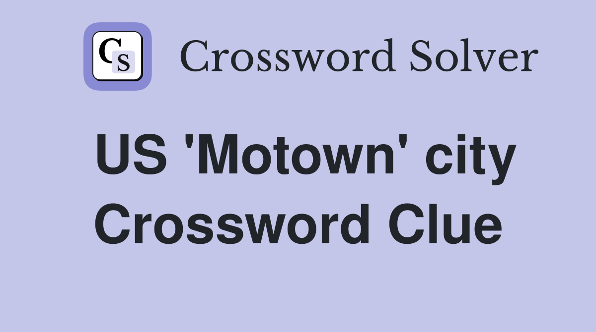 US 'Motown' city Crossword Clue