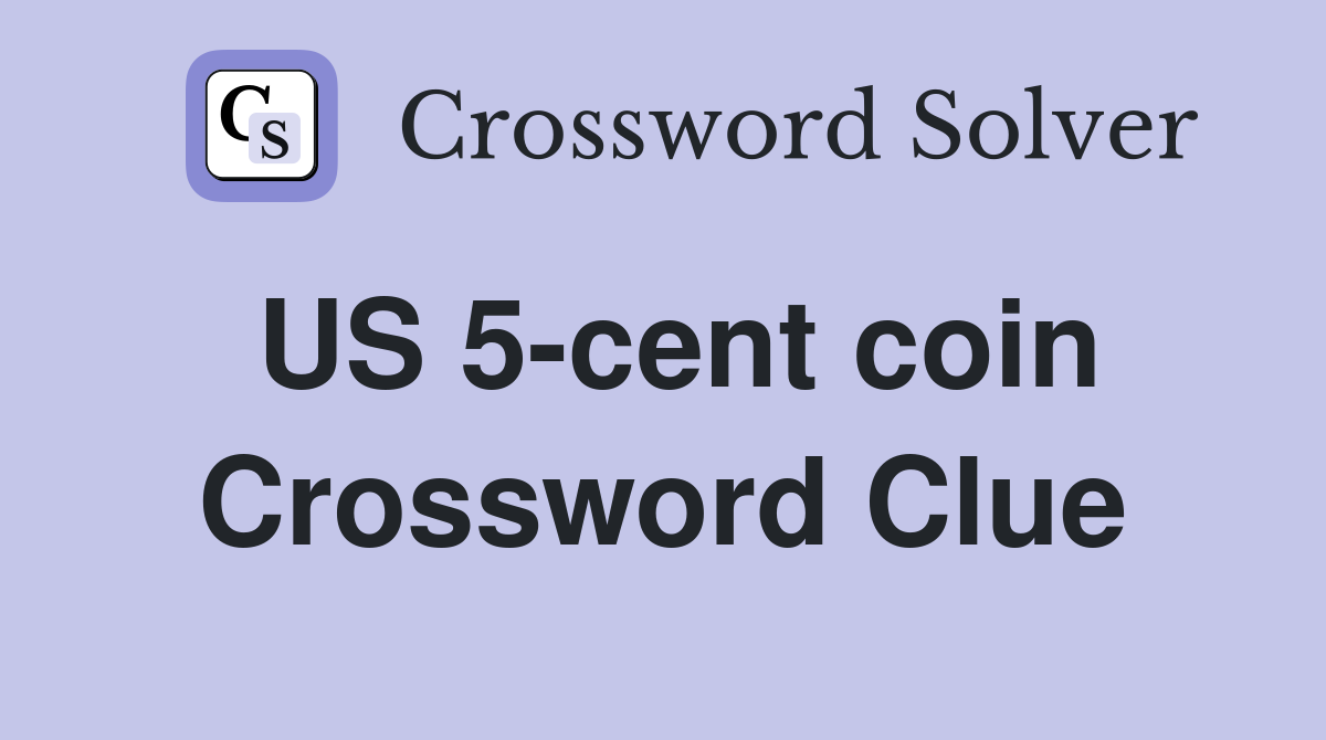 US 5-cent coin Crossword Clue