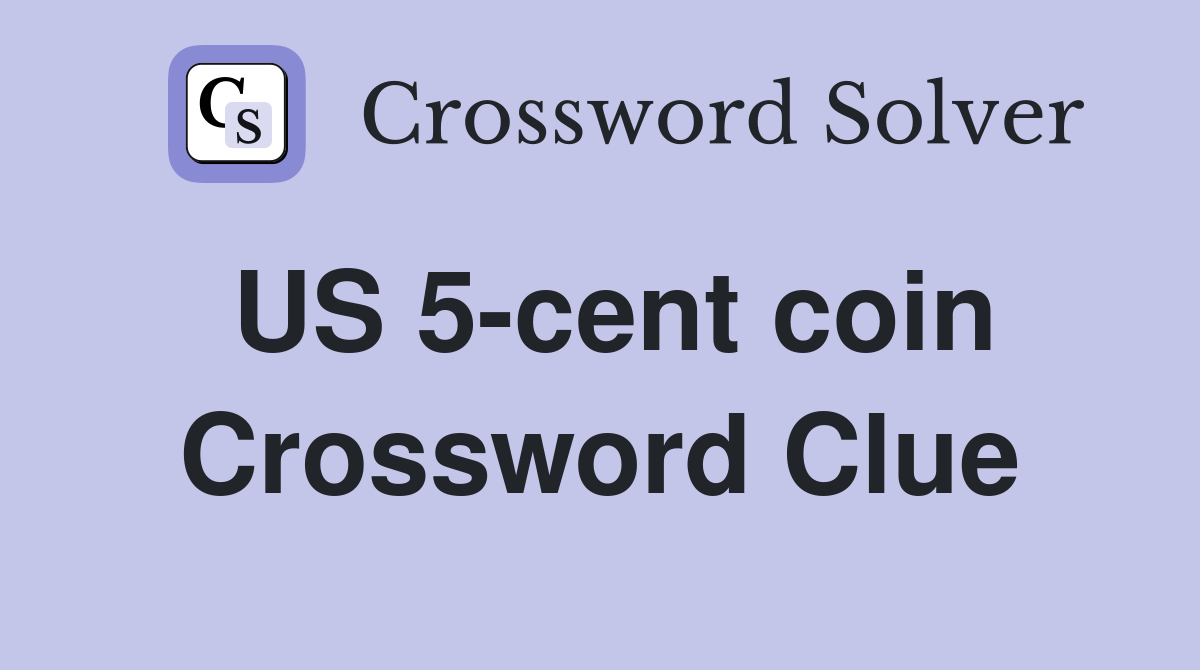 US 5-cent coin - Crossword Clue Answers - Crossword Solver