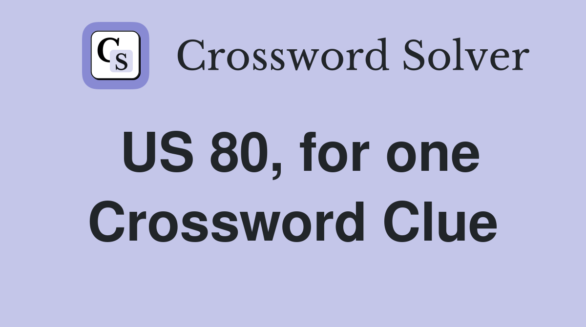 US 80, for one Crossword Clue