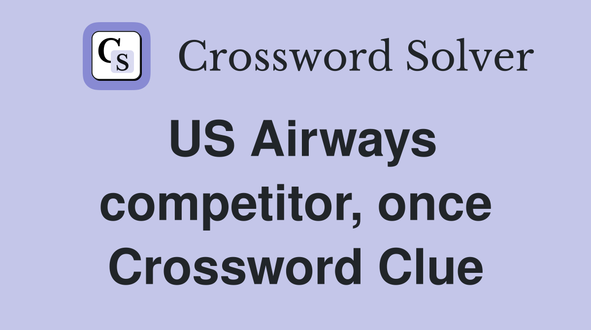 US Airways competitor, once Crossword Clue