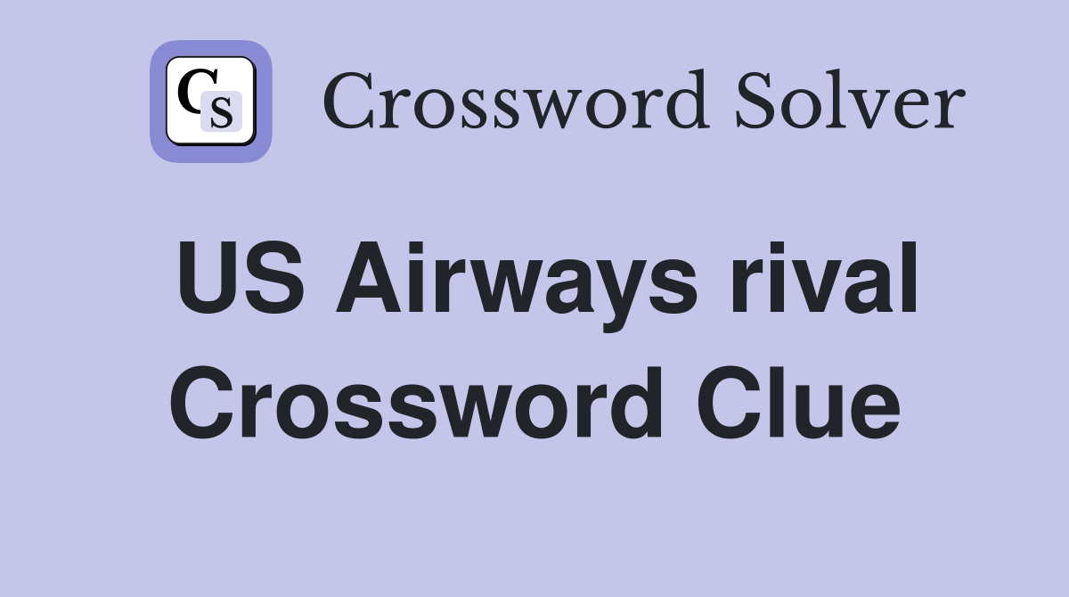 US Airways rival Crossword Clue