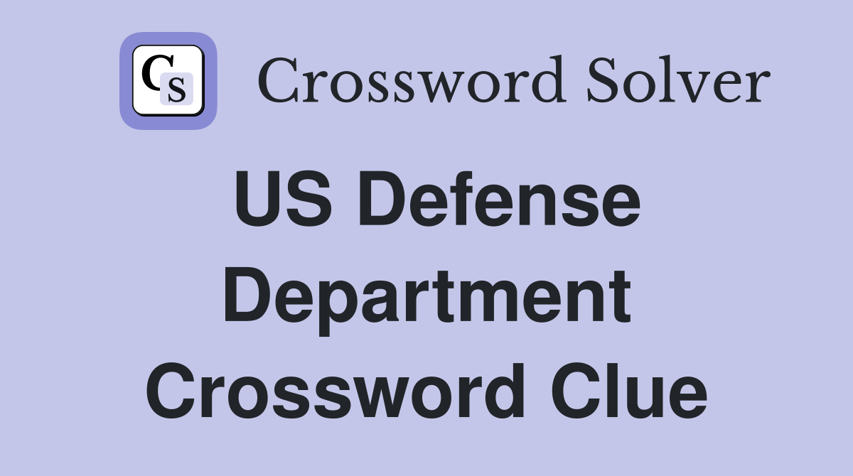 US Defense Department Crossword Clue