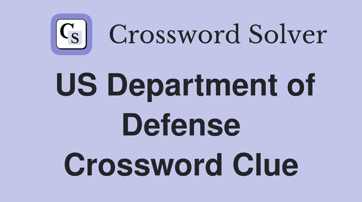 US Department of Defense Crossword Clue
