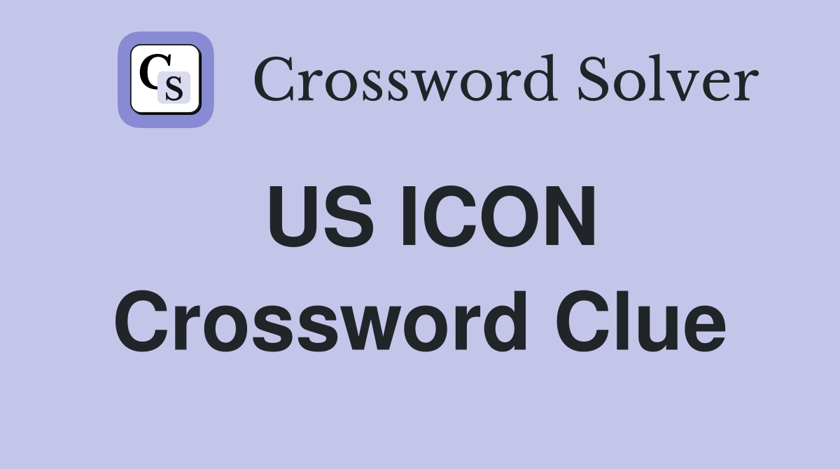 US ICON Crossword Clue